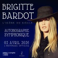 Brigitte Bardot biographie symphonique au palais des congres de paris 2 avril 2026